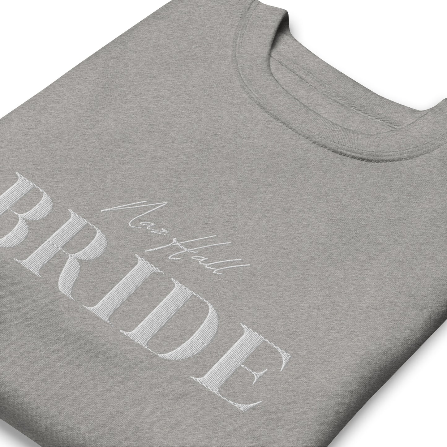 Naz Hall Bride Sweatshirt- Embroidered