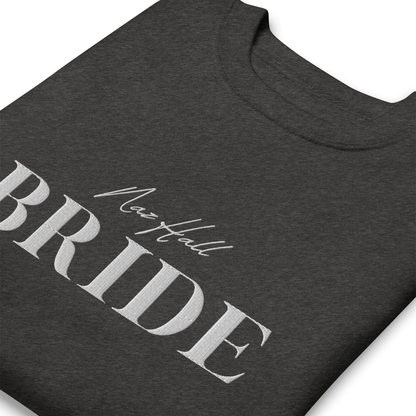 Naz Hall Bride Sweatshirt- Embroidered