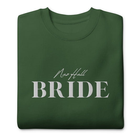 Naz Hall Bride Sweatshirt- Embroidered